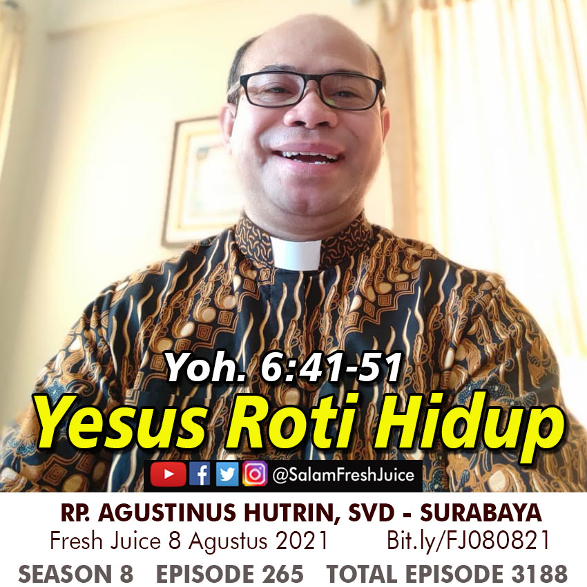 Fresh Juice 8 Agustus 2021 – Yoh. 6:41-51 : Yesus Roti Hidup – Daily ...